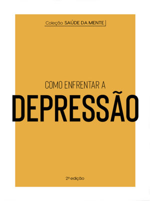 cover image of Coleção Saúde da Mente--Como enfrentar a Depressão